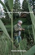 Cover: The Angler's Guide to Unlikely Fish - Rob
