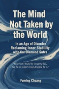 Cover: The Mind Not Taken by the World - Fuming Chuang