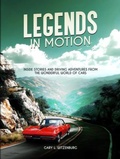 Cover: Legends in Motion Inside Stories and Driving Adventures from the Wonderful World of Cars - US Books Publisher