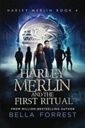 Cover: Harley Merlin and the First Ritual - Bella Forrest