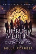 Cover: Harley Merlin and the Detector Fix - Bella Forrest