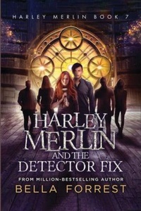 Enlarge image Cover: Harley Merlin and the Detector Fix - Bella Forrest