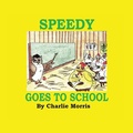Cover: Speedy Goes to School - Palmetto Publishing