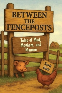 Enlarge image Cover: Between the Fenceposts - Palmetto Publishing