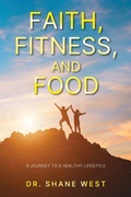 Cover: Faith, Fitness, and Food - Palmetto Publishing