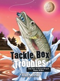 Cover: Tackle Box Troubles - Xlibris Us
