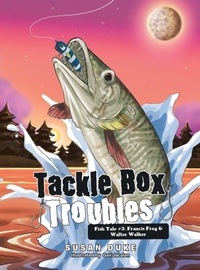 Enlarge image Cover: Tackle Box Troubles - Xlibris Us