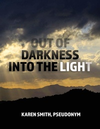 Enlarge image Cover: Out of Darkness Into the Light - Trilogy Christian Publishing, Inc.