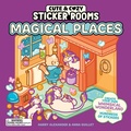 Cover: Cute & Cozy Sticker Rooms: Magical Places - Running Press Book Publishers