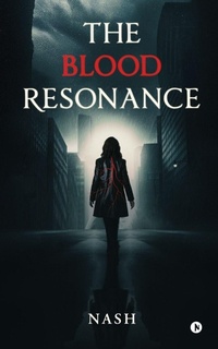 Enlarge image Cover: The Blood Resonance - Notion Press Media Pvt. Ltd