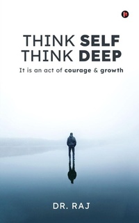 Enlarge image Cover: Think Self Think Deep - Notion Press Media Pvt. Ltd