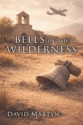 Cover: Bells in the Wilderness - Blue Forge Press