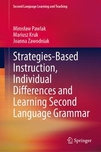 Enlarge image Cover: Strategies-Based Instruction, Individual Differences and Learning Second Language Grammar - Springer