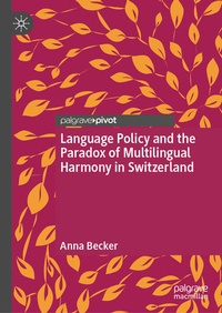 Enlarge image Cover: Language Policy and the Paradox of Multilingual Harmony in Switzerland - Palgrave Macmillan