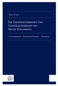 Cover: Die Verm&auml;chtnisreden und Verm&auml;chtnisbriefe des Neuen Testaments - Evangelische Verlagsanstalt