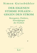 Cover: Der eigenen Stimme folgen - Gegen den Strom - Lit Verlag