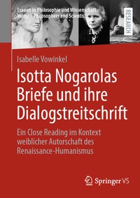 Bild vergrößern Bild: Isotta Nogarolas Briefe und ihre Dialogstreitschrift - Springer VS