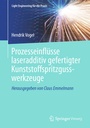 Bild: Prozesseinflüsse laseradditiv gefertigter Kunststoffspritzgusswerkzeuge - Springer Vieweg