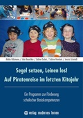 Cover: Segel setzen, Leinen los! Auf Piratenreise im letzten Kitajahr - modernes lernen