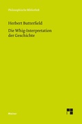 Cover: Die Whig-Interpretation der Geschichte - Meiner