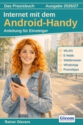 Cover: Das Praxisbuch Internet mit dem Android-Handy - Anleitung f&uuml;r Einsteiger (Ausgabe 2026/27) - Gievers, Rainer