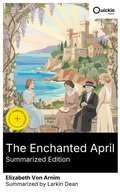 Cover: The Enchanted April (Summarized Edition) - Quickie Classics