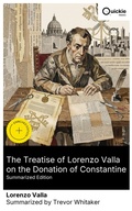 Cover: The Treatise of Lorenzo Valla on the Donation of Constantine (Summarized Edition) - Quickie Classics
