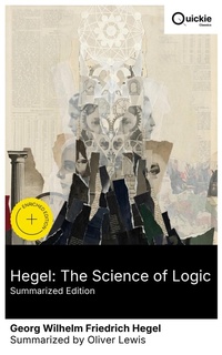 Enlarge image Cover: Hegel: The Science of Logic (Summarized Edition) - Quickie Classics