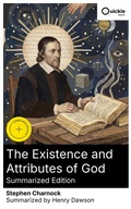 Cover: The Existence and Attributes of God (Summarized Edition) - Quickie Classics