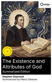 Enlarge image Cover: The Existence and Attributes of God (Summarized Edition) - Quickie Classics