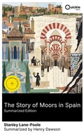 Cover: The Story of Moors in Spain (Summarized Edition) - Quickie Classics