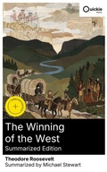 Cover: The Winning of the West (Summarized Edition) - Quickie Classics