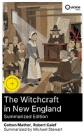 Cover: The Witchcraft in New England (Summarized Edition) - Quickie Classics