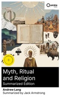 Cover: Myth, Ritual and Religion (Summarized Edition) - Quickie Classics