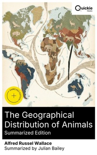 Enlarge image Cover: The Geographical Distribution of Animals (Summarized Edition) - Quickie Classics