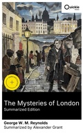 Cover: The Mysteries of London (Summarized Edition) - Quickie Classics