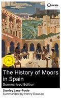 Cover: The History of Moors in Spain (Summarized Edition) - Quickie Classics