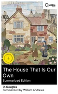 Cover: The House That Is Our Own (Summarized Edition) - Quickie Classics