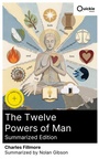 Cover: The Twelve Powers of Man (Summarized Edition) - Quickie Classics