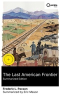 Cover: The Last American Frontier (Summarized Edition) - Quickie Classics