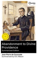 Cover: Abandonment to Divine Providence (Summarized Edition) - Quickie Classics