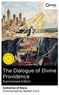 Cover: The Dialogue of Divine Providence (Summarized Edition) - Quickie Classics