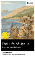 Cover: The Life of Jesus (Summarized Edition) - Quickie Classics