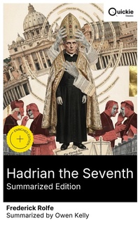 Enlarge image Cover: Hadrian the Seventh (Summarized Edition) - Quickie Classics