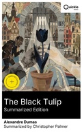 Cover: The Black Tulip (Summarized Edition) - Quickie Classics