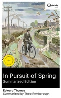 Cover: In Pursuit of Spring (Summarized Edition) - Quickie Classics