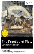 Cover: The Practice of Piety (Summarized Edition) - Quickie Classics