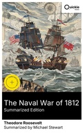 Cover: The Naval War of 1812 (Summarized Edition) - Quickie Classics