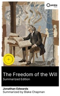 Cover: The Freedom of the Will (Summarized Edition) - Quickie Classics