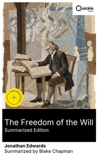 Enlarge image Cover: The Freedom of the Will (Summarized Edition) - Quickie Classics
